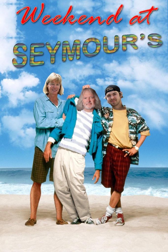 "Weekend At Seymour's" Poster